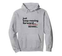 Keep Moving Forward leave The Past Behind Pullover Hoodie