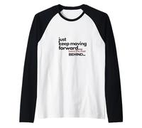 Keep Moving Forward Leave The Past Behind Raglan Baseball Tee