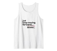 Keep Moving Forward Leave The Past Behind Tank Top