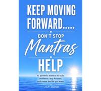Keep Moving Forward…..Mantras Help: Don’t Stop