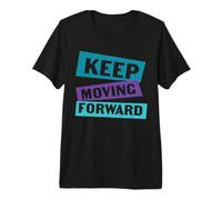 Keep Moving Forward Mental Health Message Premium T-Shirt