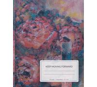 Keep Moving Forward Rose Notebook - Floral Watercolor Composition Book for Writing & Planning: Hand-Painted Rose Fine Art Cover • Motivational “Keep ... 7.5 × 9.25 in • 110 College-Ruled Lined Pages