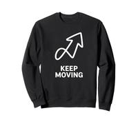 Keep Moving Upward Arrow Foward Progress Motivational Sweatshirt