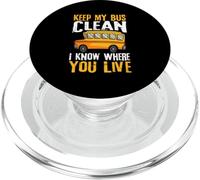 Keep My Bus Clean I Know Where You Live School Bus Driver PopSockets PopGrip for MagSafe