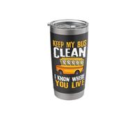 Keep My Bus Clean I Know Where You Live School Bus Driver Stainless Steel Insulated Tumbler