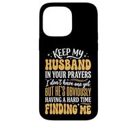 Keep My Husband In Your Prayers Case for iPhone 14 Pro Max