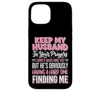 Keep My Husband In Your Prayers Case for iPhone 15