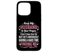 Keep My Husband In Your Prayers Case for iPhone 15 Pro Max
