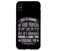 Keep My Husband In Your Prayers Case for iPhone XS Max