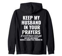 Keep My Husband In Your Prayers Funny Marriage Quote Zip Hoodie