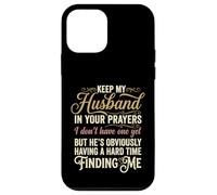 Keep My Husband in Your Prayers Funny Saying Quote Case for iPhone 12 mini