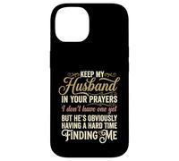 Keep My Husband in Your Prayers Funny Saying Quote Case for iPhone 14