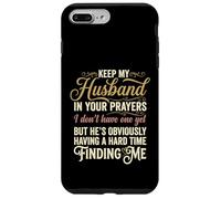 Keep My Husband in Your Prayers Funny Saying Quote Case for iPhone 7 Plus/8 Plus