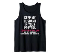 Keep My Husband in Your Prayers I Don't Have One Yet But Tank Top