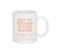 Keep My Husband in Your Prayers I Don't Have One Yet Mug Luxury Coffee Mug with Handle Tea Mugs for Cappuccino Kitchen Home 330Ml