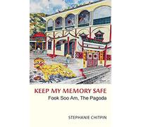 Keep My Memory Safe: Fook Soo Am, The Pagoda (Baraka Nonfiction)