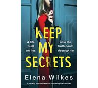 Keep My Secrets – A Totally Unputdownable Psychological Thriller