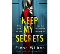 Keep My Secrets : A totally unputdownable psychological thriller