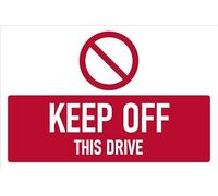 Keep off this drive, red sign - Self adhesive sticker (200mm x 150mm)