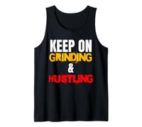 Keep On Grinding and Hustling Motivation Quote Grind Hustle Tank Top