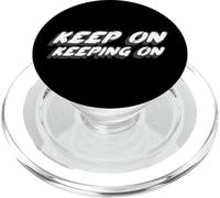 Keep On Keeping On | King Quote 1960's 1970's Song PopSockets PopGrip for MagSafe