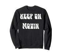 Keep On Movin Sweatshirt