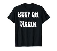 Keep On Movin T-Shirt