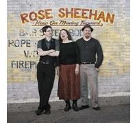 Rose Sheehan - Keep on Moving Forward