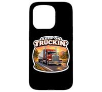 Keep On Truckin Lorry Truck Driver Trucker Truckie Quote Fun Case for iPhone 15 Pro