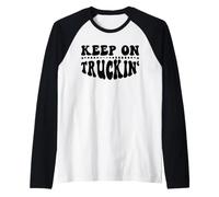 Keep On Truckin Trucker Keep On Trucking Mens Trucker Driver Raglan Baseball Tee