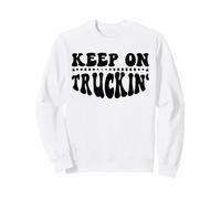 Keep On Truckin Women Keep On Trucking Mens Trucker Driver Sweatshirt