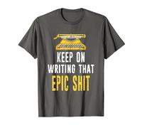Keep On Writing That Epic Shit Author Writer Distressed T-Shirt, Men, Asphalt Grey, 3X-Large