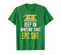 Keep On Writing That Epic Shit Author Writer Distressed T-Shirt, Men, Kelly Green, Small