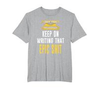 Keep On Writing That Epic Shit Author Writer Distressed T-Shirt, Men's Big and Tall, Heather Grey, 4X Tall