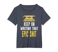 Keep On Writing That Epic Shit Author Writer Distressed T-Shirt, Women's Plus, Heather Blue, 3X