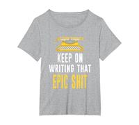 Keep On Writing That Epic Shit Author Writer Distressed T-Shirt, Women's Plus, Heather Grey, 5X