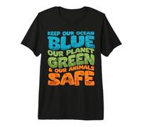 Keep Our Ocean-Blue and Planet-Green and Animals Safe Premium T-Shirt
