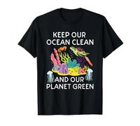 Keep Our Ocean Clean And Our Planet Green Save Earth Day T-Shirt