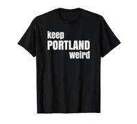 Keep Portland Weird - Celebrate quirky weirdness T-Shirt