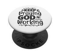 Keep Praying God Is Always Working PopSockets Adhesive PopGrip
