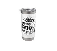 Keep Praying God is Always Working Stainless Steel Insulated Tumbler