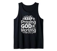 Keep Praying God is Always Working Tank Top