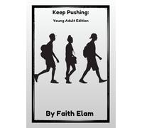 Keep Pushing: Faith is Not Just Given, It's Developed-Young Adult Edition