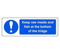 Keep Raw Meats And Fish At The Bottom Of The Fridge - safety sign - 1.2mm Rigid plastic for indoor/outdoor usage (600mm x 200mm) Viewing Distance within 14m.