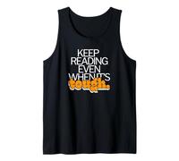 Keep Reading Even When It's Tough Bookworm Motivation Tank Top
