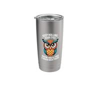 Keep Rolling Your Eyes Maybe You'll Find A Brain Stainless Steel Insulated Tumbler