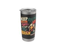 Keep Rolling Your Eyes You Might Find A Brain Back There Stainless Steel Insulated Tumbler