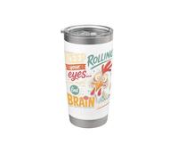 Keep Rolling Your Eyes You Might Find A Brain Back There Stainless Steel Insulated Tumbler