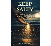 Keep Salty: Anchoring Your Faith During Life's Storms