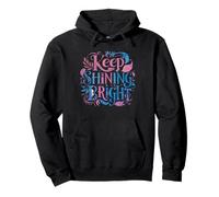 Keep Shining Bright, Positive Inspirational Pullover Hoodie